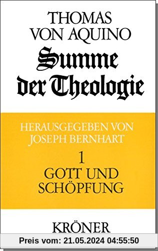 Summe der Theologie, 3 Bde., Bd.1, Gott und Schöpfung (Kröners Taschenausgaben (KTA))
